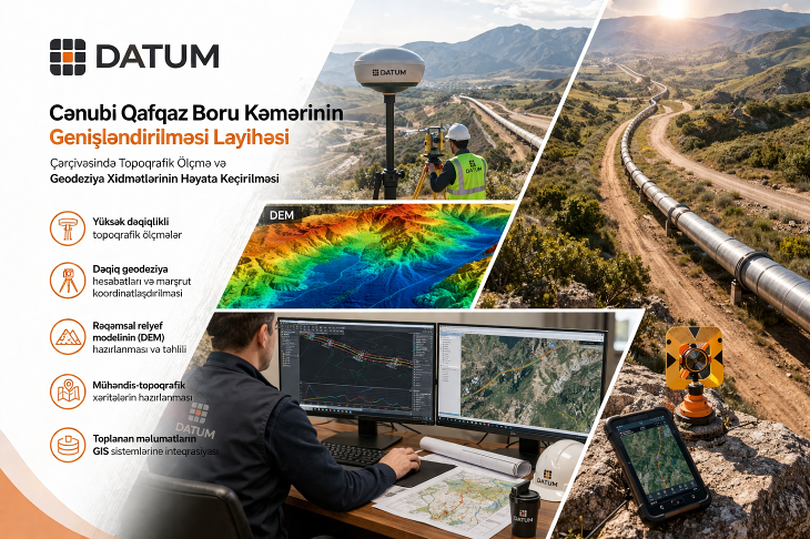 Cənubi Qafqaz Boru Kəmərinin genişləndirilməsi layihəsi çərçivəsində topoqrafik ölçmə və geodeziya xidmətlərinin həyata keçirilməsi